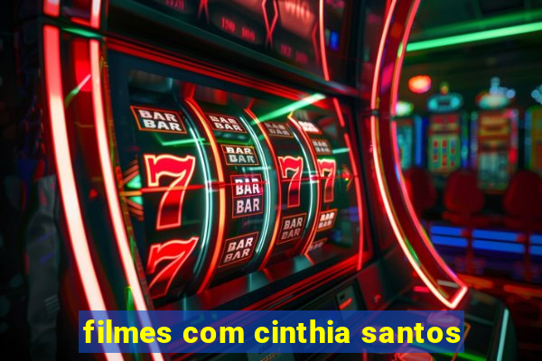 filmes com cinthia santos